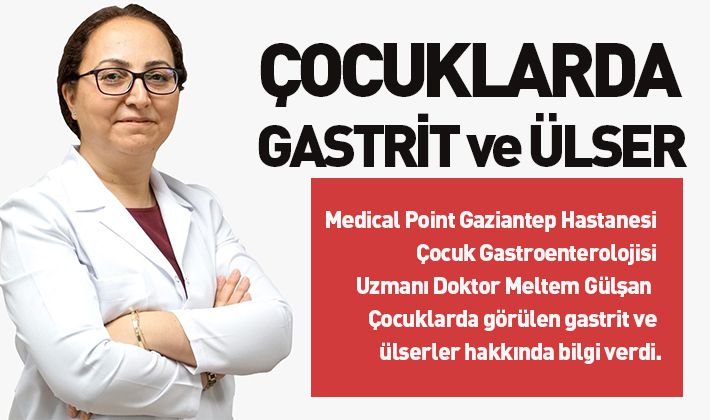 ÇOCUKLARDA GASTRİT ve ÜLSER