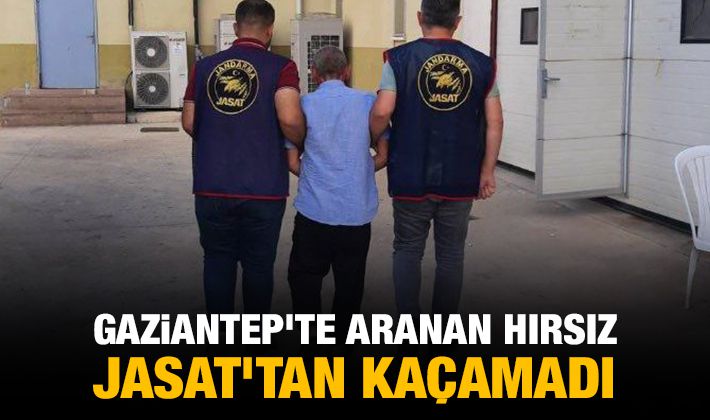 Gaziantep'te aranan hırsız JASAT'tan kaçamadı