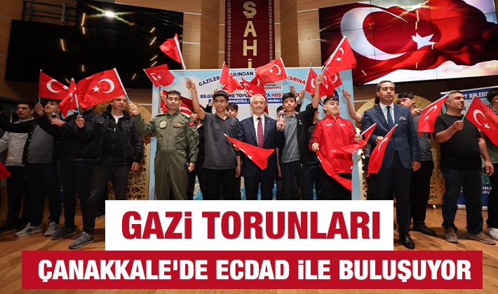 GAZİ TORUNLARI ÇANAKKALE’DE ECDAD İLE BULUŞUYOR