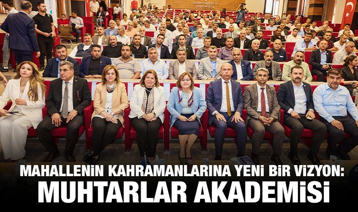 MAHALLENİN KAHRAMANLARINA YENİ BİR VİZYON: MUHTARLAR AKADEMİSİ