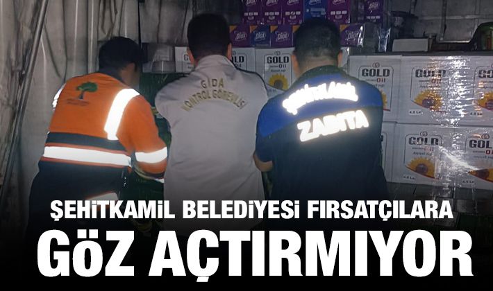 ŞEHİTKAMİL BELEDİYESİ FIRSATÇILARA GÖZ AÇTIRMIYOR