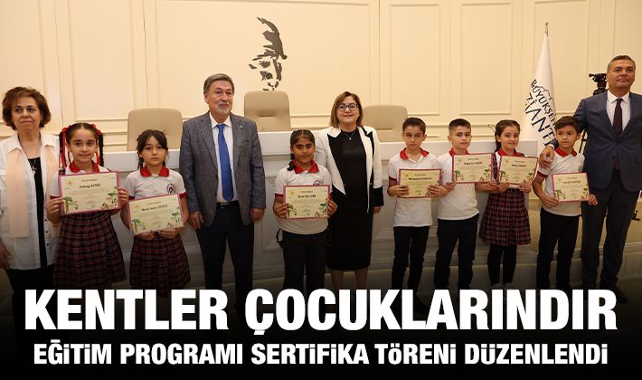 KENTLER ÇOCUKLARINDIR EĞİTİM PROGRAMI SERTİFİKA TÖRENİ DÜZENLENDİ