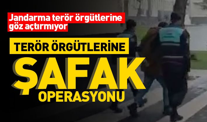 TERÖR ÖRGÜTLERİNE ŞAFAK OPERASYONU