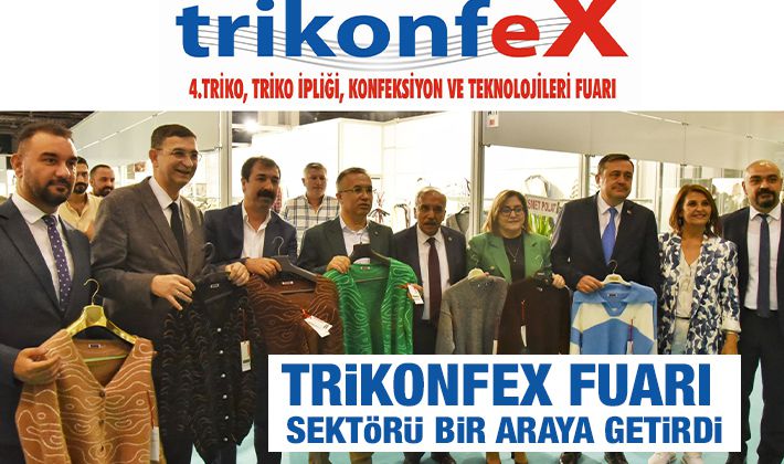 TRİKONFEX FUARI SEKTÖRÜ BİR ARAYA GETİRDİ