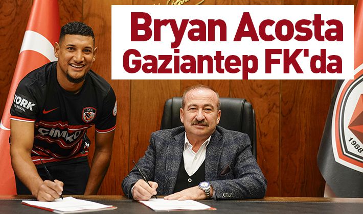 Bryan Acosta Gaziantep FK'da 