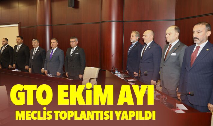 GTO EKİM AYI MECLİS TOPLANTISI YAPILDI