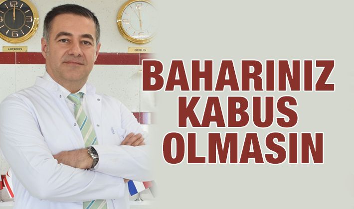 Baharınız kabus olmasın