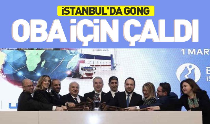 İstanbul'da gong Oba için çaldı 