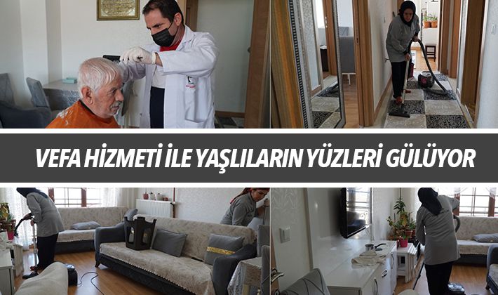 VEFA HİZMETİ İLE YAŞLILARIN YÜZLERİ GÜLÜYOR 