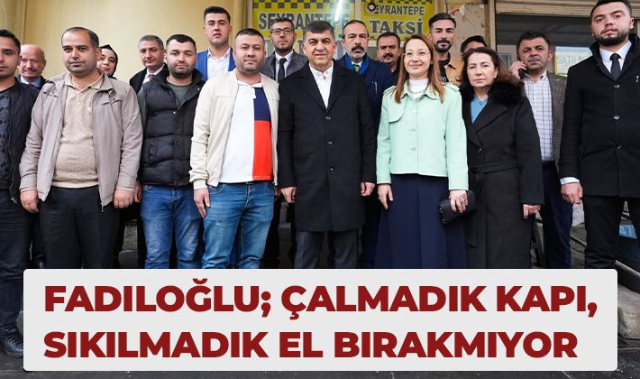 FADILOĞLU; ÇALMADIK KAPI, SIKILMADIK EL BIRAKMIYOR 