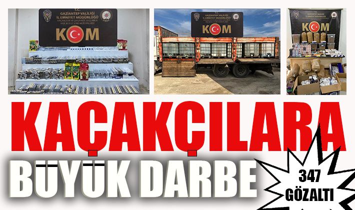 Kaçakçılara büyük darbe: 347 gözaltı 