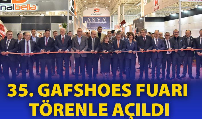 35. GAFSHOES FUARI TÖRENLE AÇILDI