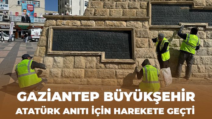  GAZİANTEP BÜYÜKŞEHİR ATATÜRK ANITI İÇİN HAREKETE GEÇTİ