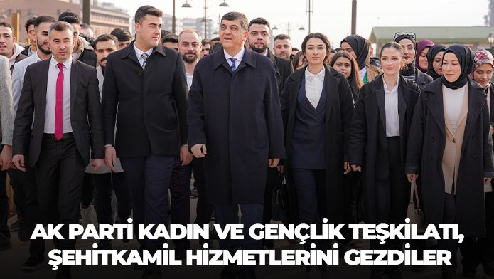 AK PARTİ KADIN VE GENÇLİK TEŞKİLATI, ŞEHİTKAMİL HİZMETLERİNİ GEZDİLER