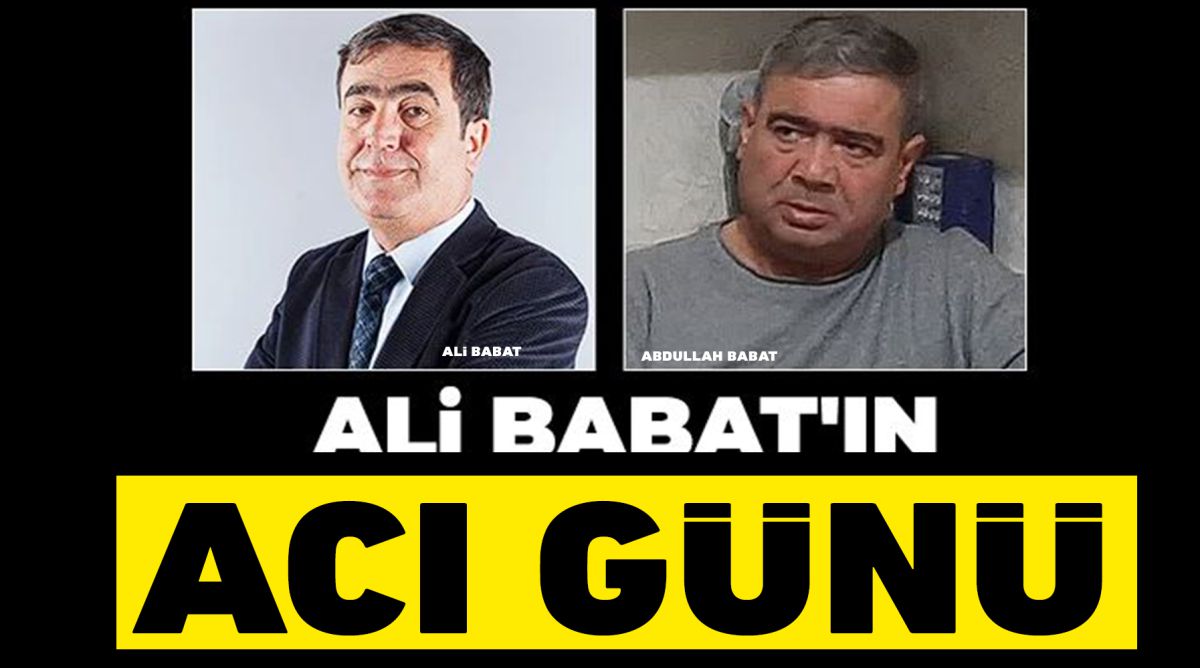 Ali Babat’ın acı günü