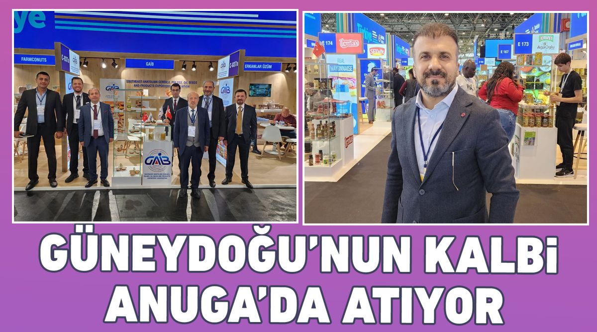 Güneydoğu’nun Kalbi Anuga’da Atıyor