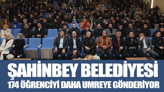 ŞAHİNBEY BELEDİYESİ 174 ÖĞRENCİYİ DAHA UMREYE GÖNDERİYOR