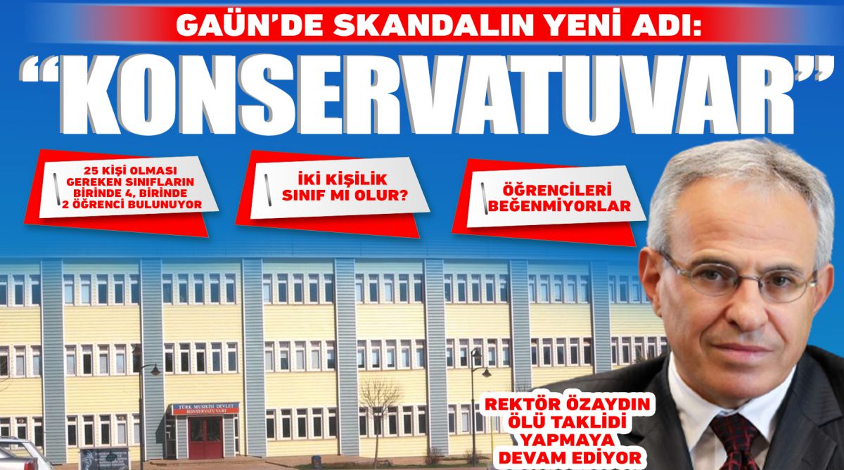 GAÜN’DE SKANDALIN YENİ ADI: “KONSERVATUVAR”