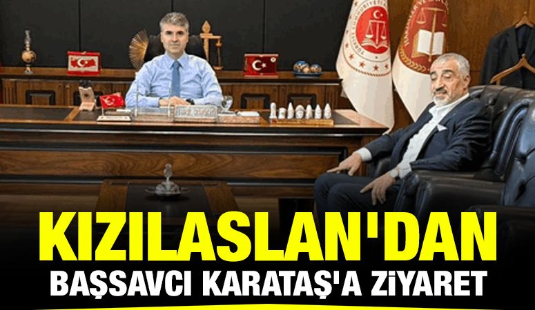 Kızılaslan’dan Başsavcı Karataş’a ziyaret