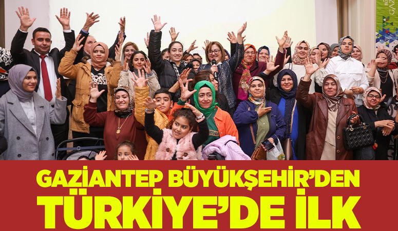 GAZİANTEP BÜYÜKŞEHİR’DEN TÜRKİYE’DE İLK 