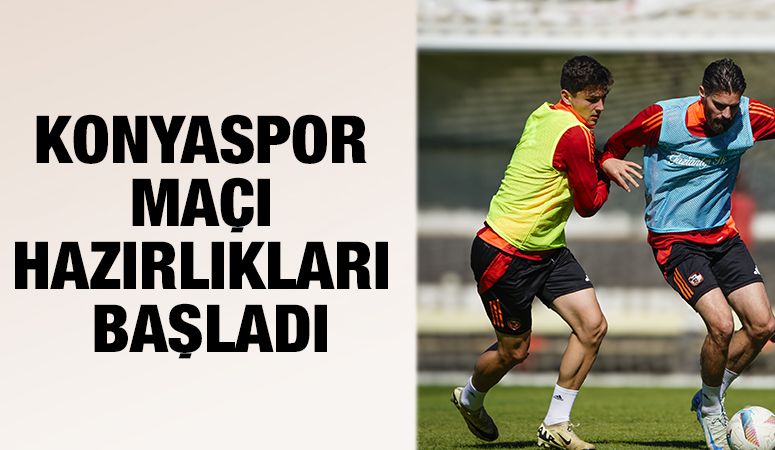 KONYASPOR MAÇI HAZIRLIKLARI BAŞLADI