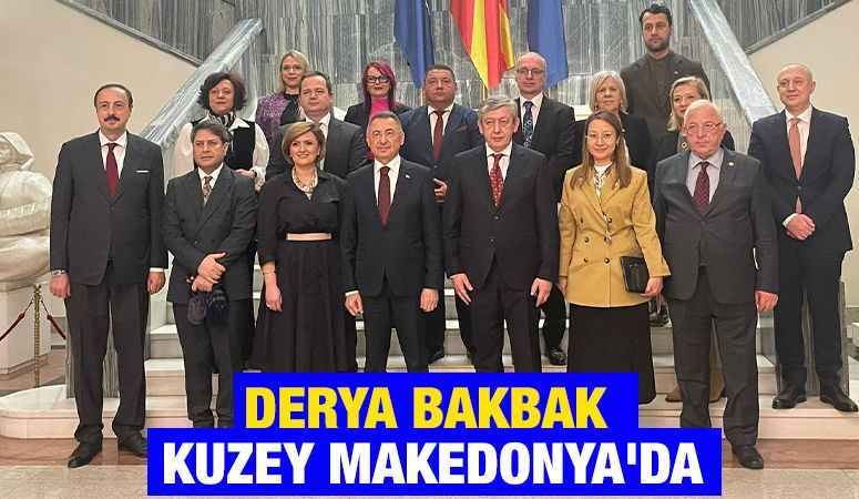 DERYA BAKBAK KUZEY MAKEDONYA'DA