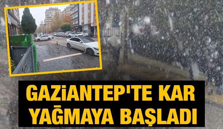 Gaziantep'te kar yağmaya başladı