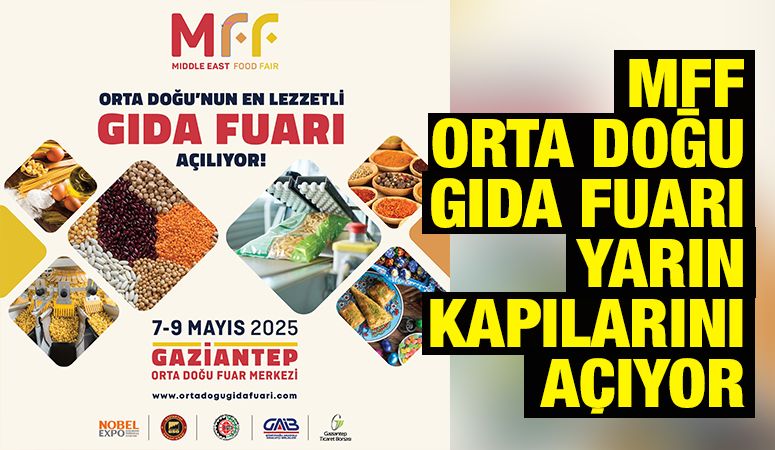 MFF ORTA DOĞU GIDA FUARI YARIN KAPILARINI AÇIYOR
