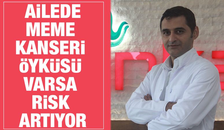  Ailede meme kanseri öyküsü varsa risk artıyor​