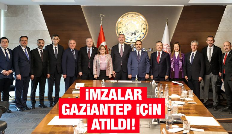 İmzalar Gaziantep için atıldı!