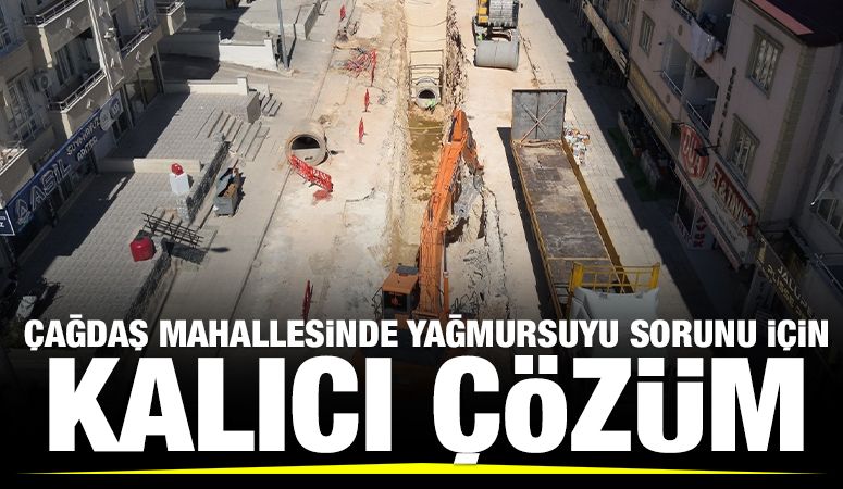 ÇAĞDAŞ MAHALLESİNDE YAĞMURSUYU SORUNU İÇİN KALICI ÇÖZÜM