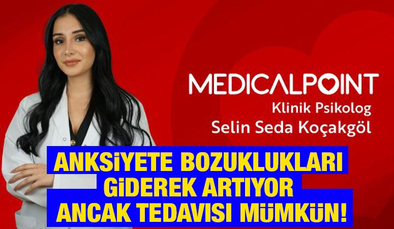 Anksiyete Bozuklukları Giderek Artıyor Ancak Tedavisi Mümkün!