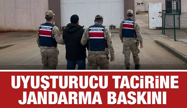 UYUŞTURUCU TACİRİNE JANDARMA BASKINI