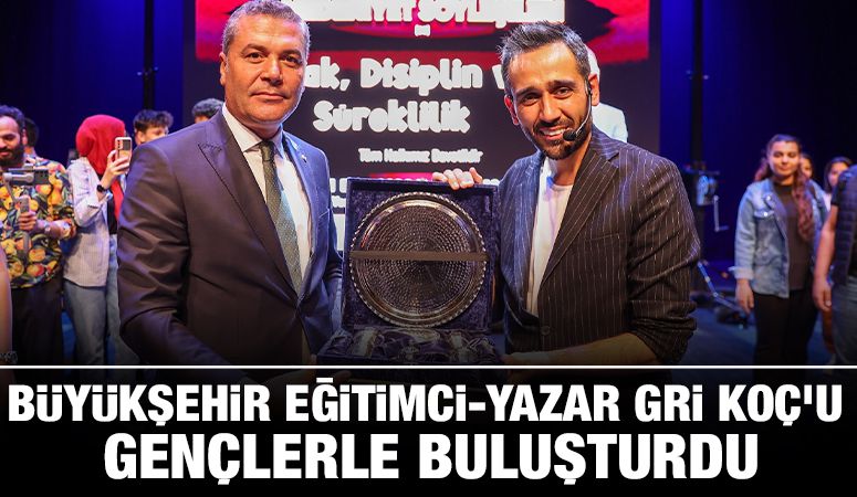 BÜYÜKŞEHİR EĞİTİMCİ-YAZAR GRİ KOÇ’U GENÇLERLE BULUŞTURDU