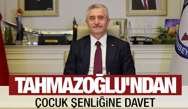 BAŞKAN TAHMAZOĞLU’NDAN ÇOCUK ŞENLİĞİNE DAVET