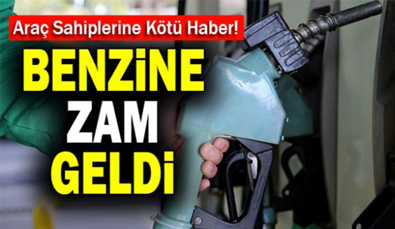 Benzine zam geldi