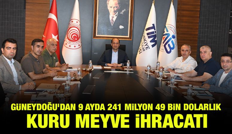 Güneydoğu’dan 9 ayda 241 milyon 49 bin dolarlık kuru meyve ihracatı