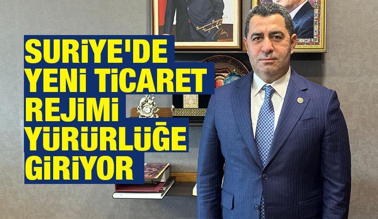 Suriye'de Yeni Ticaret Rejimi Yürürlüğe Giriyor