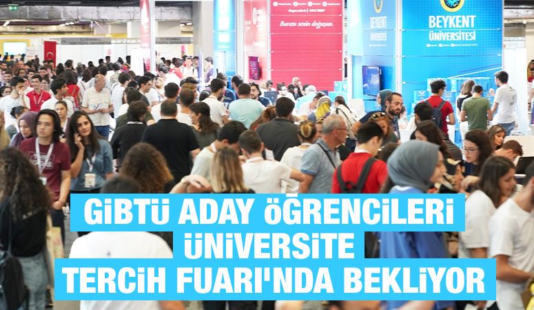 GİBTÜ Aday Öğrencileri Üniversite Tercih Fuarı’nda Bekliyor