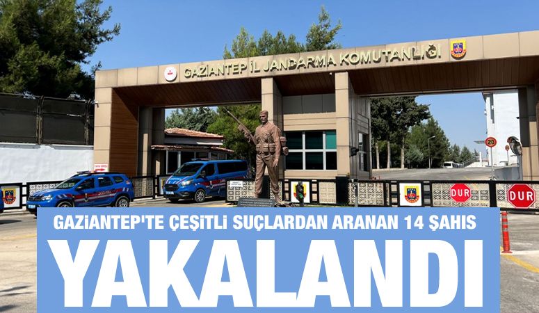 Gaziantep'te çeşitli suçlardan aranan 14 şahıs yakalandı