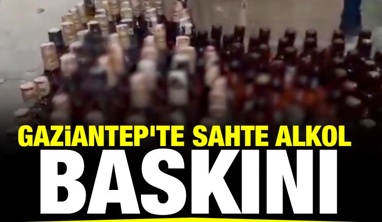 Gaziantep'te sahte alkol imalathanesine baskın