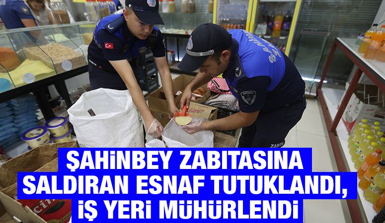 Şahinbey Zabıtasına Saldıran Esnaf Tutuklandı, İş Yeri Mühürlendi