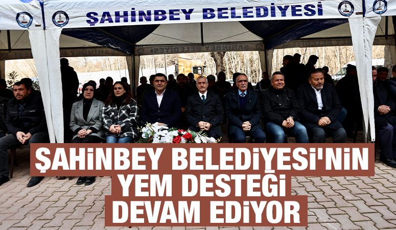 ŞAHİNBEY BELEDİYESİ’NİN YEM DESTEĞİ DEVAM EDİYOR