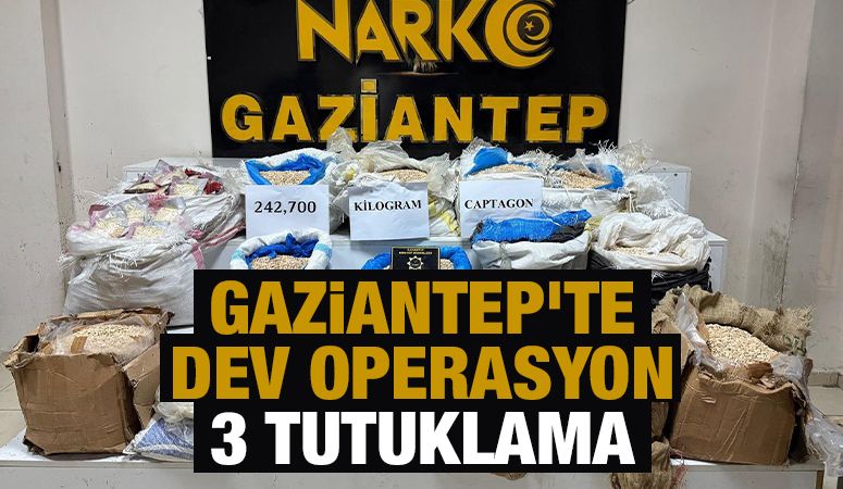 Gaziantep'te dev operasyon: 3 tutuklama