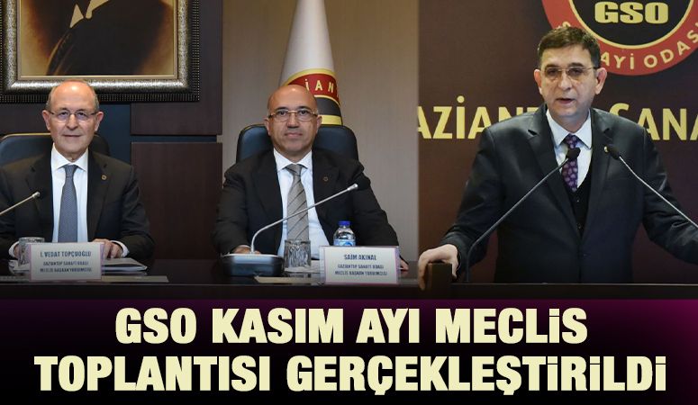 GSO KASIM AYI MECLİS TOPLANTISI GERÇEKLEŞTİRİLDİ