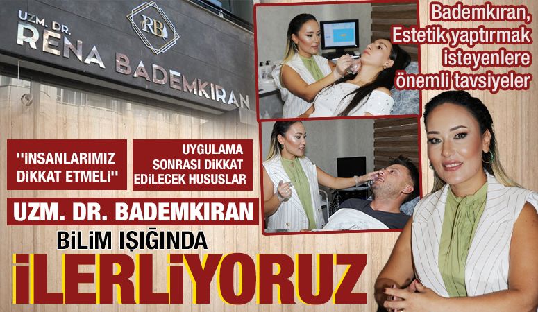 Uzm. Dr. Bademkıran: Bilim ışığında ilerliyoruz