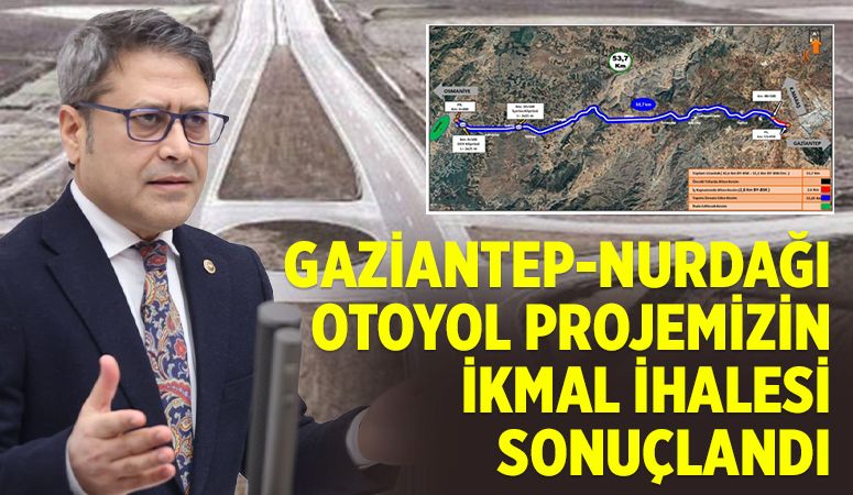 GAZİANTEP-NURDAĞI OTOYOL PROJEMİZİN İKMAL İHALESİ SONUÇLANDI