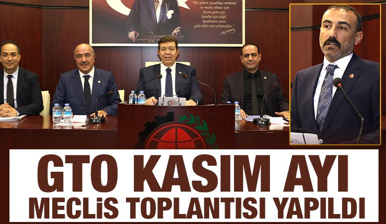 GTO KASIM AYI MECLİS TOPLANTISI YAPILDI