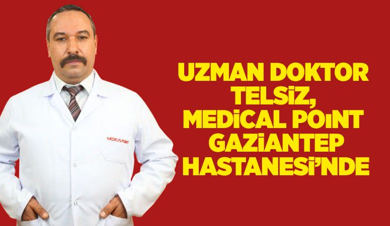 Uzman Doktor Telsiz, Medical Poınt Gaziantep Hastanesi’nde hasta kabulüne başladı