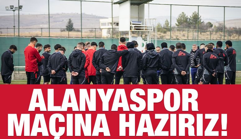 ALANYASPOR MAÇINA HAZIRIZ!